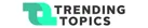 Trending Topics